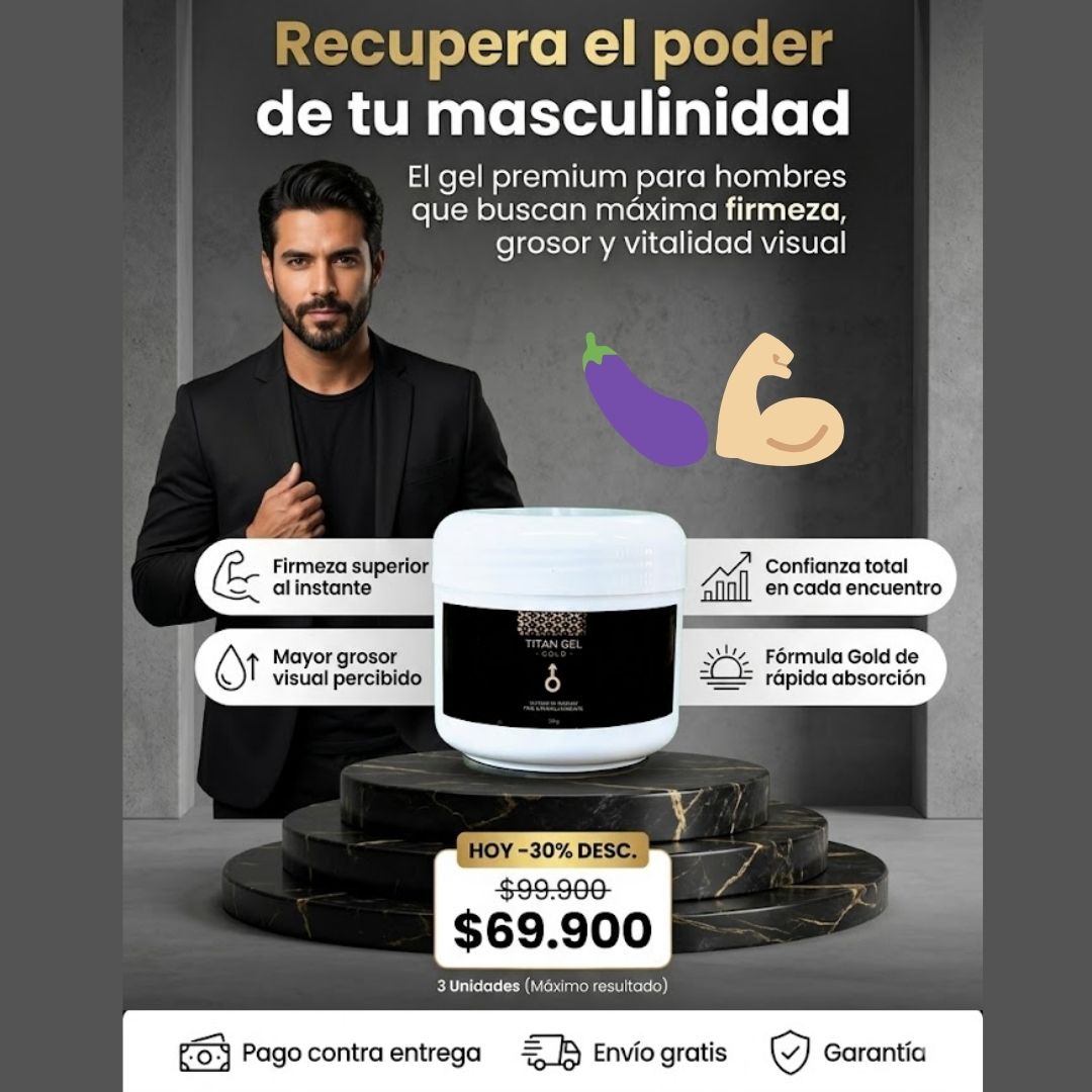 Titan Gel Gold: El Secreto de los Hombres que Nunca Dejan de Sorprender