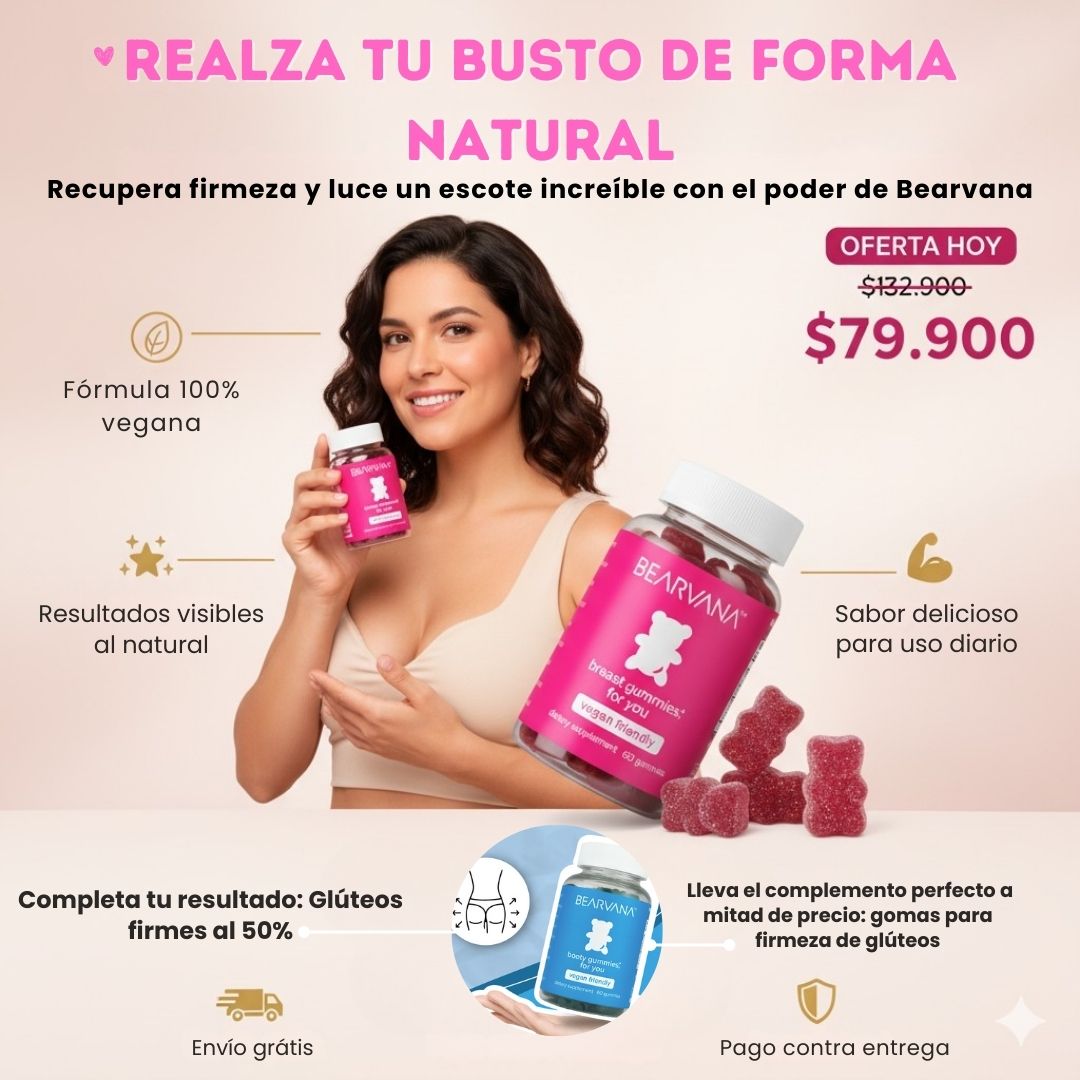 BEARVANA GUMMIES -  Luce el escote que siempre quisiste: Firmeza, volumen y belleza desde el interior
