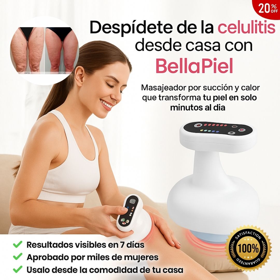 BellaPiel® — El masajeador por succión y calor que transforma tu piel desde la primera semana.