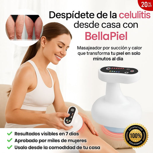 BellaPiel® — El masajeador por succión y calor que transforma tu piel desde la primera semana.